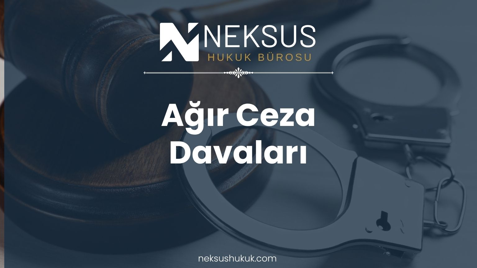 Ağır Ceza Davaları Avukatı – Neksus Hukuk Etimesgut Ankara