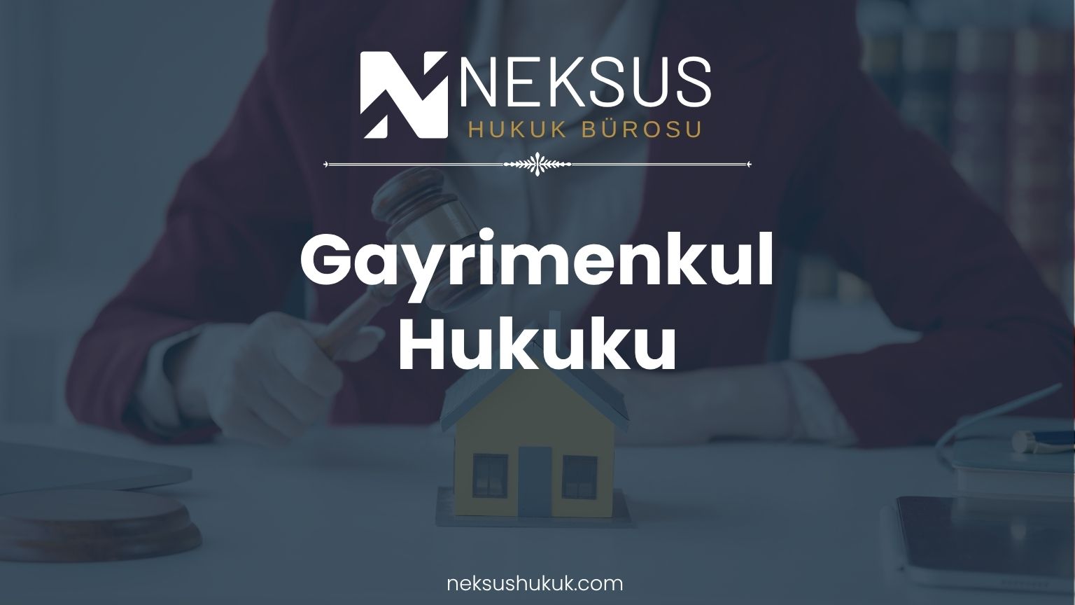 Gayrimenkul Hukuku Avukatı – Neksus Hukuk Etimesgut Ankara